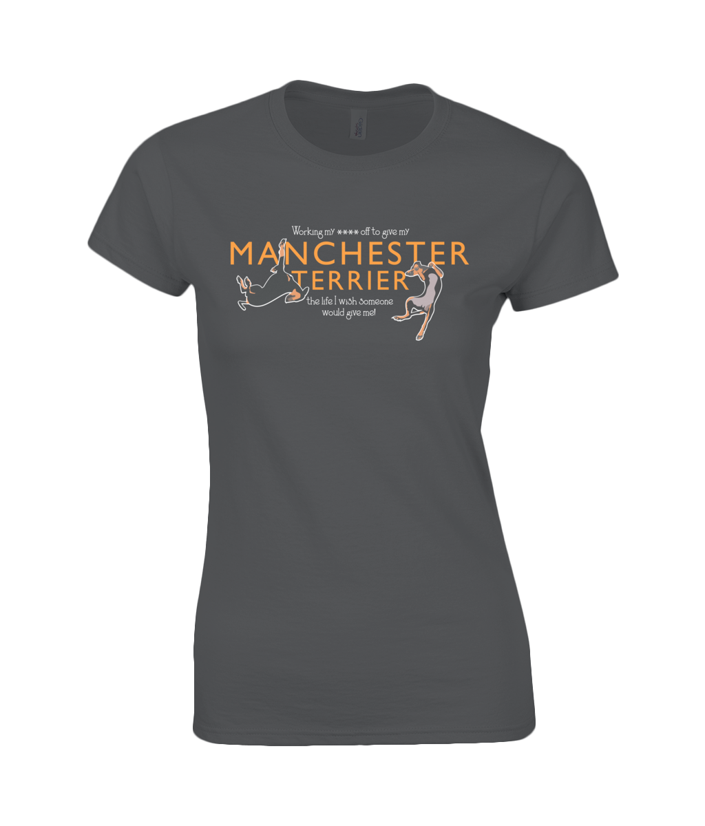 Manchester Terrier Working My **** Off! Semi Fitted Cotton T-Shirt
