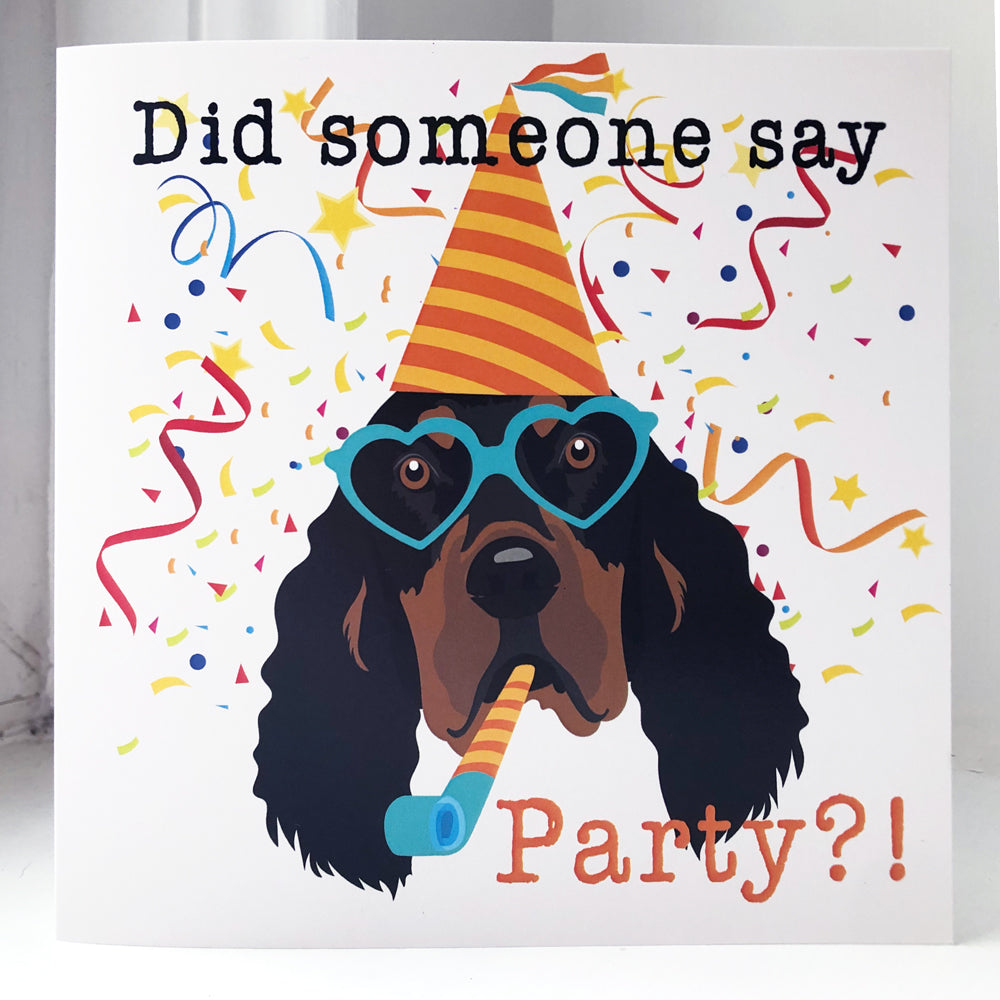 Dog Greetings Card - Did Someone Say Party?!