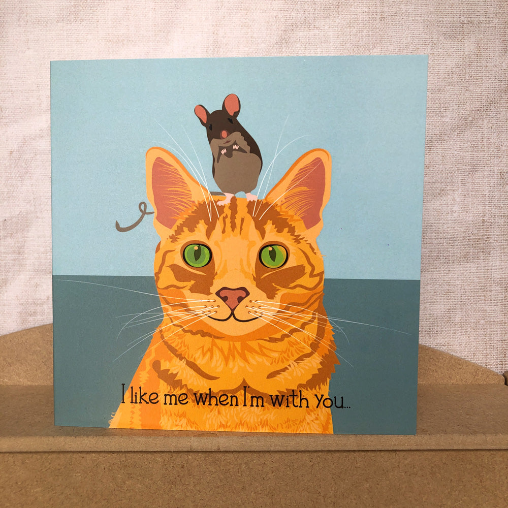 Cat Greetings Card - I Like Me When I'm With You