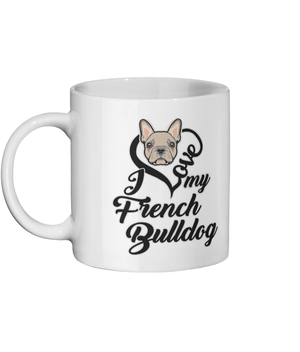 I Love My French Bulldog Ceramic Mug
