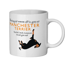 Load image into Gallery viewer, Manchester Terrier Mug - Working my **** off
