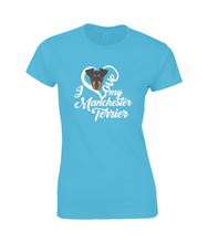 Load image into Gallery viewer, I Love My Manchester Terrier Fitted Ladies T
